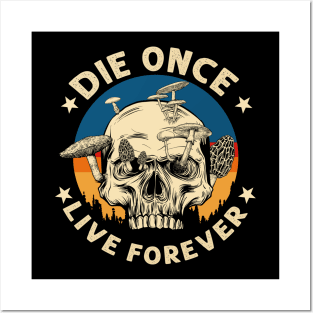 Die once live forever Vintage Skull Mushroom Posters and Art